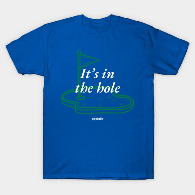 Caddyshack: It's in the hole! T-Shirt by Woodpile